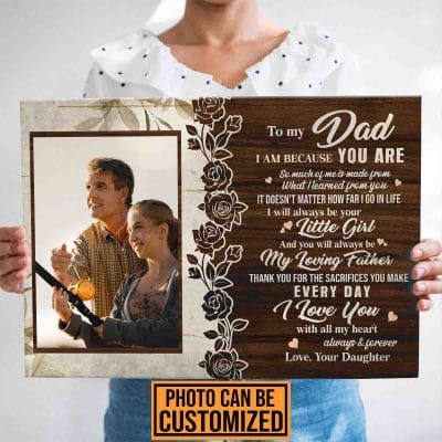 Personalized Photo To Dad I Am Because You Are From Daughter Framed Canvas - Unframed Poster