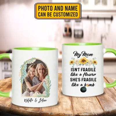 Alternative view of Personalized Photo Gifts for Mom My Mom Isn't Fragile Like a Flower She's Fragile Like a Bomb Two Sided Accent Mug