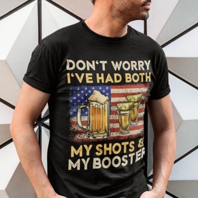 Alternative view of Don't Worry I've Had Both My Shots And My Boosters Funny Vaccine T-shirt - Anti Vaccine Shirt