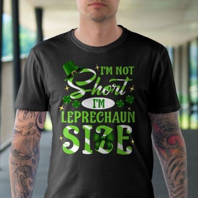 Alternative view of I'm Not Short I'm Leprechaun Size Funny St Patrick's Day T-Shirt