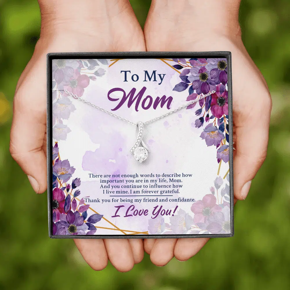 To My Mom There Are Not Enough Words To Describe How Important You Are In My Life Alluring Beauty Necklace