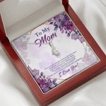 To My Mom There Are Not Enough Words To Describe How Important You Are In My Life Alluring Beauty Necklace