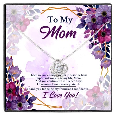 To My Mom There Are Not Enough Words To Describe How Important You Are In My Life Love Knot Necklace