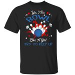 1Th. Do Bowl Like A Girl (6), Black, Unisex T-Shirt 1Th. Do Bowl Like A Girl (6), Black, Unisex T-Shirt