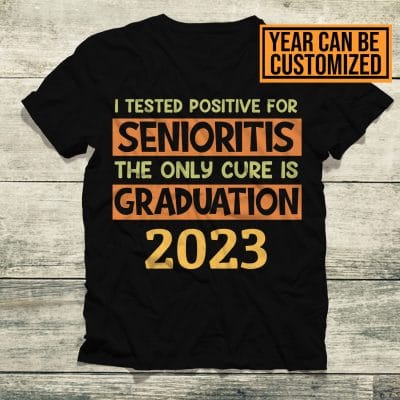 Alternative view of I Tested Positive For Seniority The Only Cure Is Graduation Personalized Funny T-Shirt