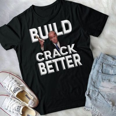 Alternative view of Build Crack Better Funny Biden Crack Pipes T-Shirt