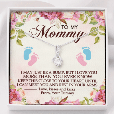 To My Mommy I May Just Be A Bump But I Love You More Than You Ever Know Alluring Beauty Necklace - Alluring Beauty Necklace