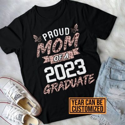 Proud Mom of a Graduate Personalized Year T-Shirt - Graduation Mom 2023 2024 Shirt - Proud Mom Tee
