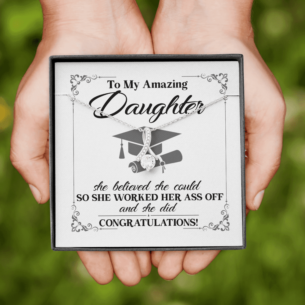 To My Daughter She Believed She Could So She Worked And She Did Alluring Beauty Necklace To My Daughter She Believed She Could So She Worked And She Did Alluring Beauty Necklace