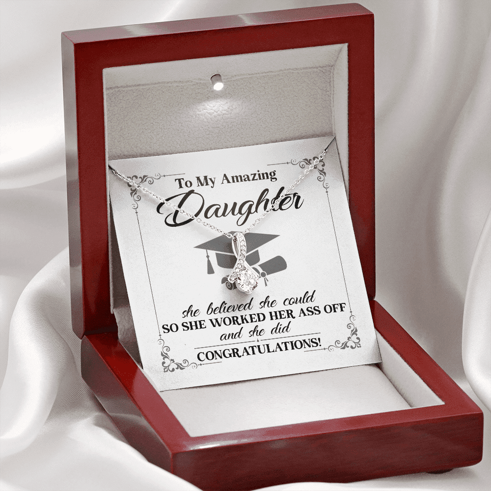 To My Daughter She Believed She Could So She Worked And She Did Alluring Beauty Necklace To My Daughter She Believed She Could So She Worked And She Did Alluring Beauty Necklace