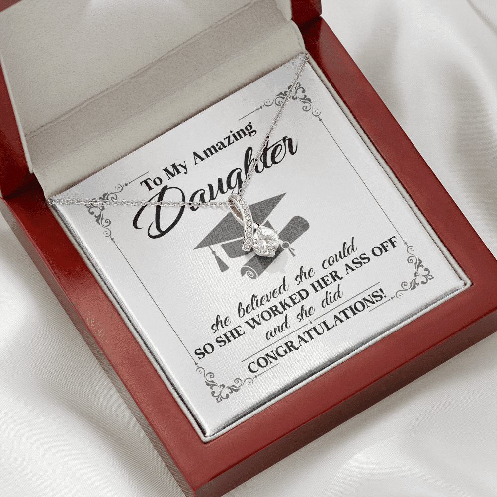 To My Daughter She Believed She Could So She Worked And She Did Alluring Beauty Necklace To My Daughter She Believed She Could So She Worked And She Did Alluring Beauty Necklace