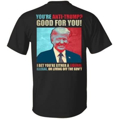 You're Anti Trump Good, Black, Unisex T-Shirt