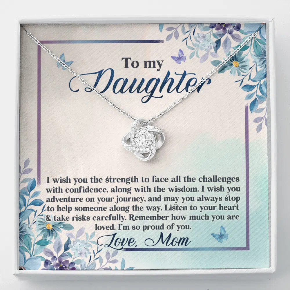 To My Daughter I Wish You The Strength To Face All Challenges Love Knot Necklace - Daughter Gift Love Message Card - Love Knot Necklace