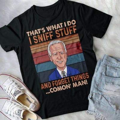 Alternative view of That's What I Do I Sniff Stuff And Forget Things Funny Biden Vintage T-Shirt