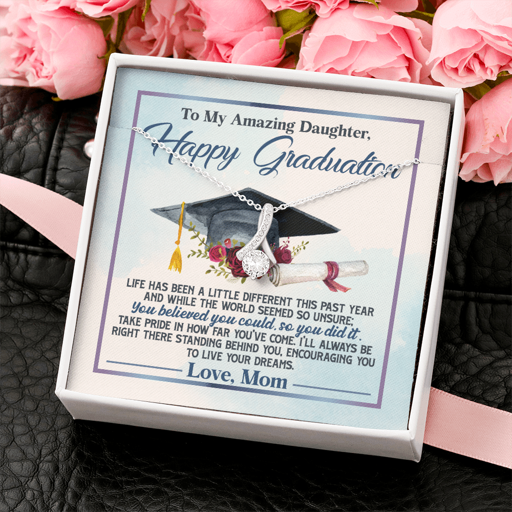 To My Amazing Daughter Happy Graduation Life Has Been A Little Different Alluring Beauty Necklace