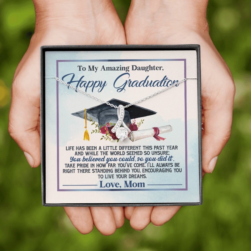 To My Amazing Daughter Happy Graduation Life Has Been A Little Different Alluring Beauty Necklace