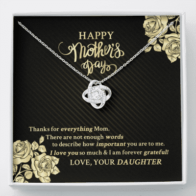 Happy Mother's Day Thanks For Everything Mom There Are Not Enough Words Love Knot Necklace - Love Knot Necklace