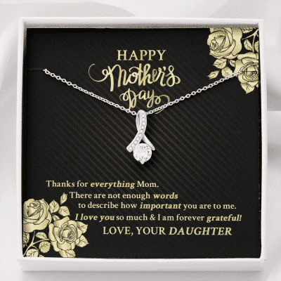 Happy Mother's Day Thanks For Everything Mom There Are Not Enough Words Alluring Beauty Necklace - Alluring Beauty Necklace