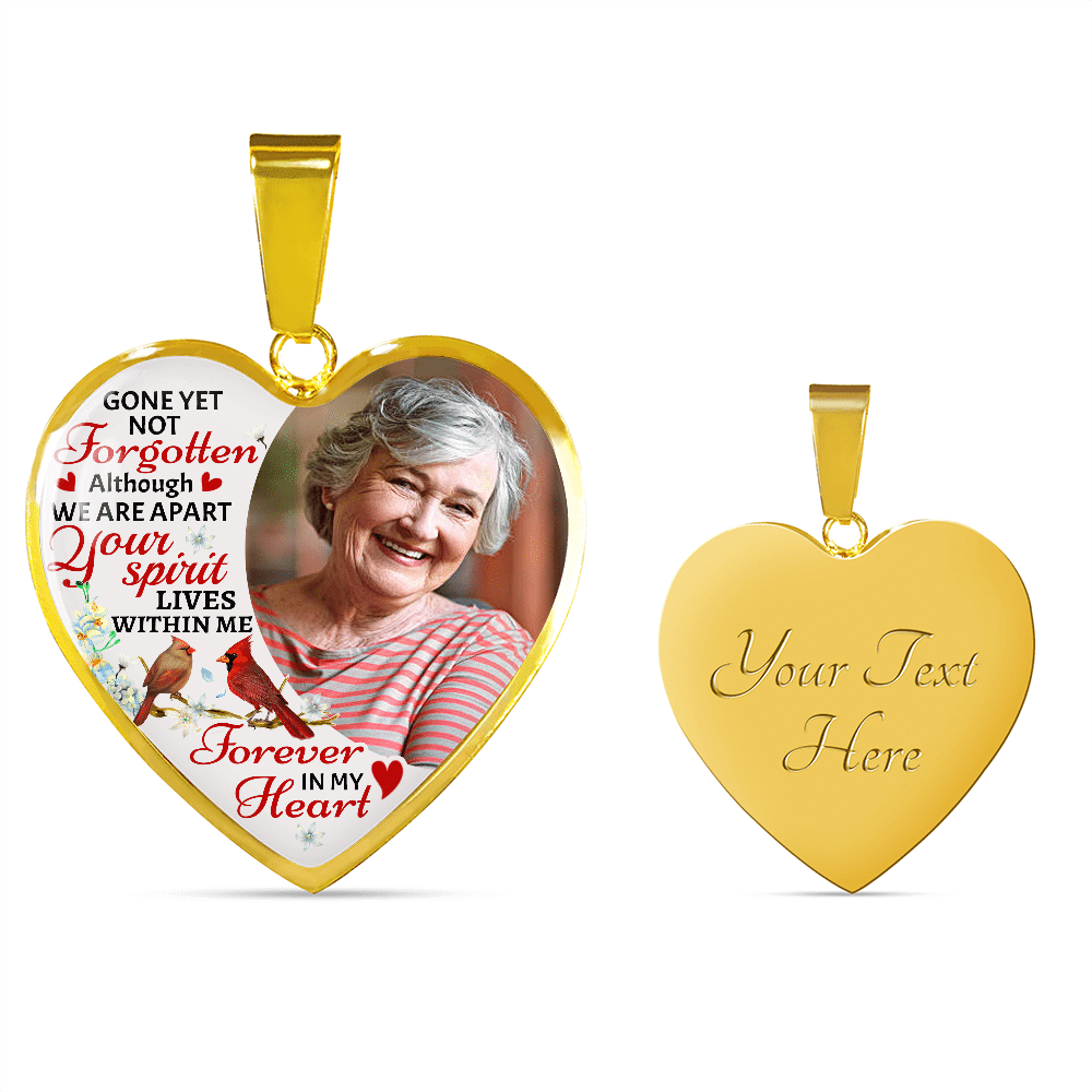 Custom Photo Gone Yet Not Forgotten Although We Are Apart Your Spirit Lives Within Me Memorial Heart Pendant Necklace