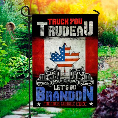 Truck You Trudeau Let's Go Brandon Freedom Convoy 2022 Outdoor House Flag - Home Garden Flag