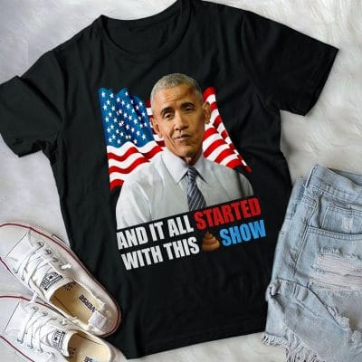 Alternative view of And It All Started With This Shit Show Funny Obama T-Shirt