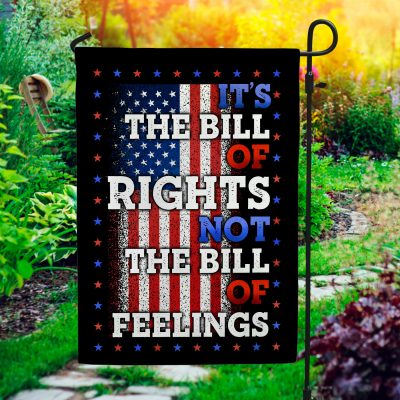 It's The Bill Of Rights Not The Bill Of Feelings American Flag Outdoor Indoor Decorative Garden Flag - House Flag - Wall Flag