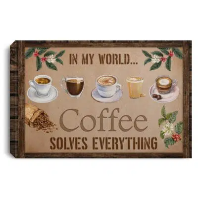 3. Coffee Solves Everything, White, 0.75'' Framed Canvas