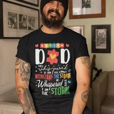 Alternative view of Autism Dad They Whispered To Him You Cannot Withstand The Storm T-Shirt