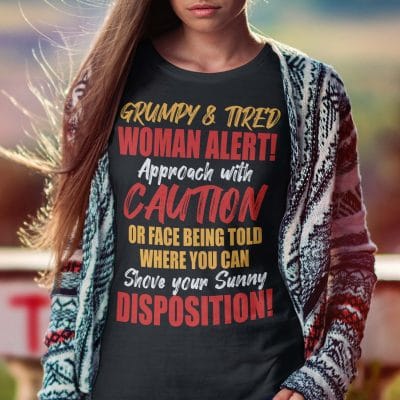 Alternative view of Grumpy And Tired Woman Alert Approach With Caution Or Face Being Told Where You Can Funny Woman T-Shirt - V-Neck