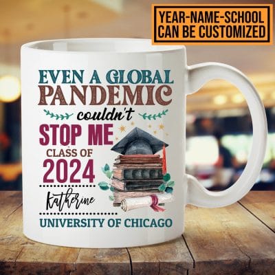 Alternative view of Even a Global Pandemic Couldn't Stop Me Class of 2023 2024 Graduation Personalized Mug - Graduate Mug