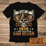 Personalized Made In I Am Old For Good Reason T-Shirt - Custom Year Old Man Shirt
