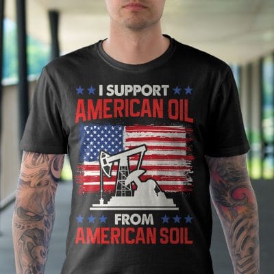 Alternative view of I Support American Oil From American Soil T-Shirt - Patriotic American Shirt