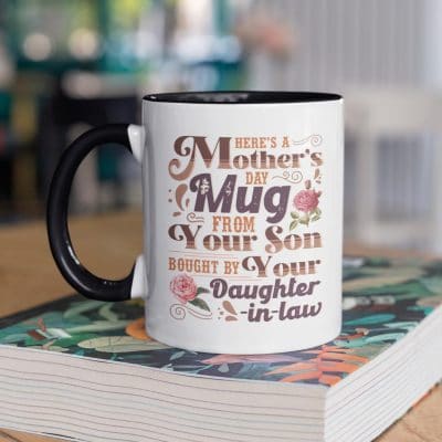 Here's a Mother's Day Mug from Your Son Bought by Your Daughter-In-Law Accent Mug