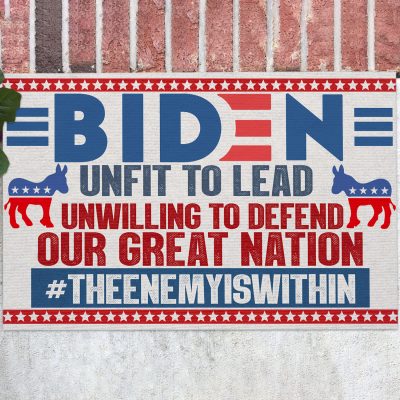 Biden Unfit To Lead Unwilling To Defend Our Great Nation Indoor Outdoor Doormat - Anti Biden Door Mat