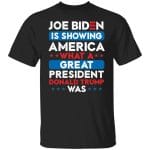 Joe Biden Is Showing Shirt, Black, Unisex T-Shirt Joe Biden Is Showing Shirt, Black, Unisex T-Shirt