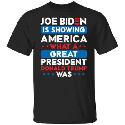 Joe Biden Is Showing Shirt, Black, Unisex T-Shirt