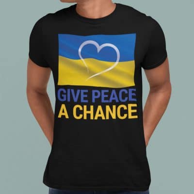 Alternative view of Give Peace a Chance Stay Strong Ukraine I Stand With Ukraine T-Shirt