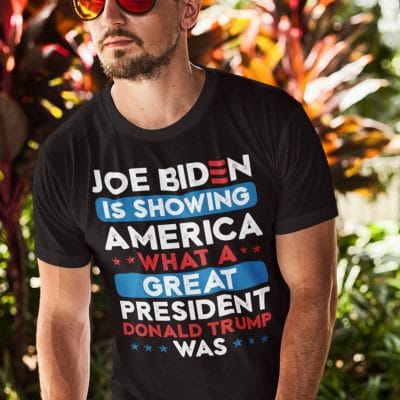 Alternative view of Joe Biden Is Showing America What A Great President Donald Trump Was Funny T-shirt