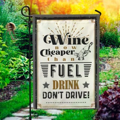 Vintage Wine Now Cheaper Than Fuel Outdoor Indoor Decorative Garden Flag - House Flag - Wall Flag
