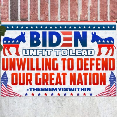 Biden Unfit To Lead Unwilling To Defend Our Great Nation House Doormat - Outdoor Indoor Doormat