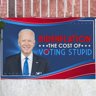 Bidenflation The Cost Of Voting Stupid Funny Anti Biden Entrance Indoor Outdoor Decorative Doormat