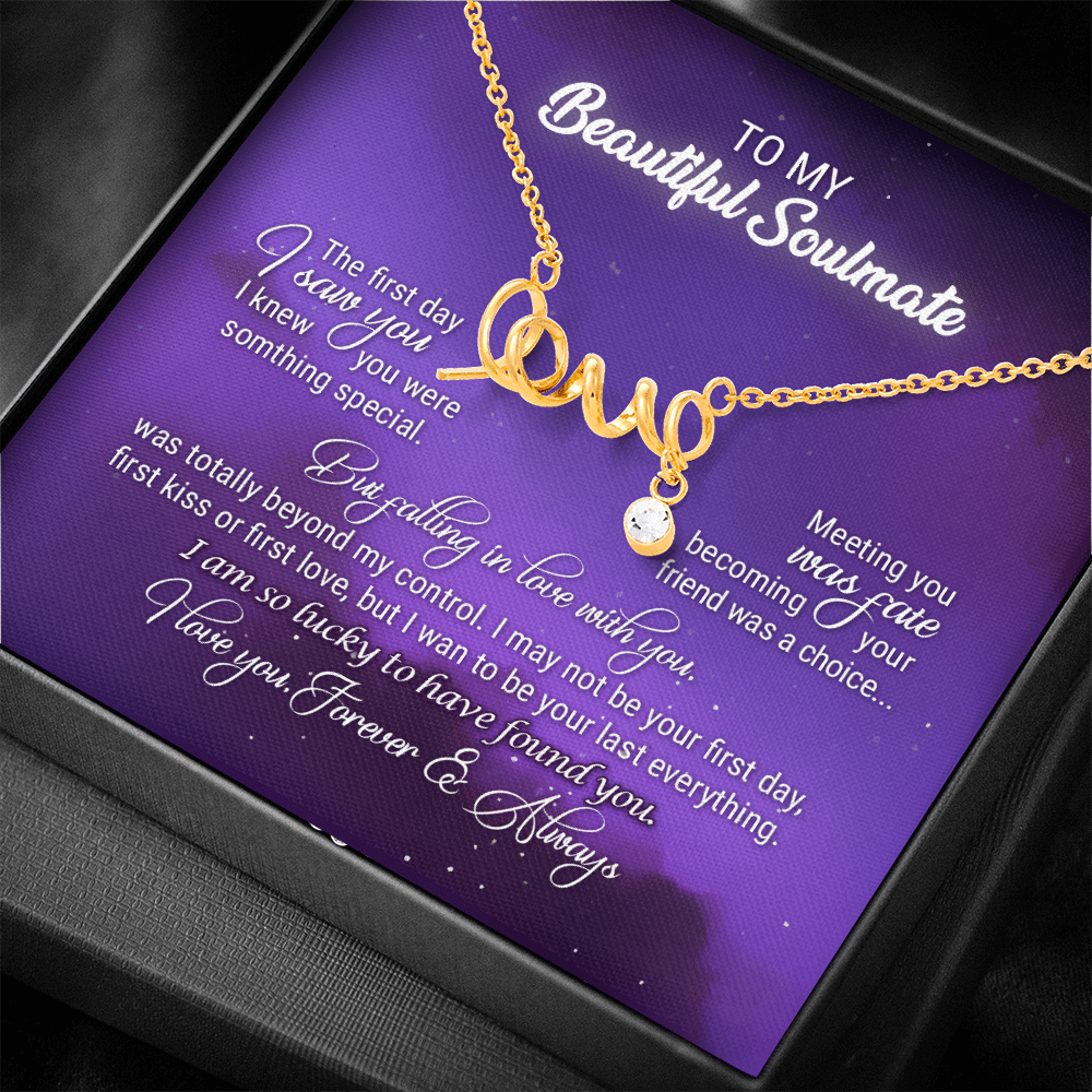 To My Beautiful Soulmate Meeting You Was Fate Love You Forever and Always Scripted Love Necklace - Birthday Gift To My Beautiful Soulmate Meeting You Was Fate Love You Forever and Always Scripted Love Necklace - Birthday Gift