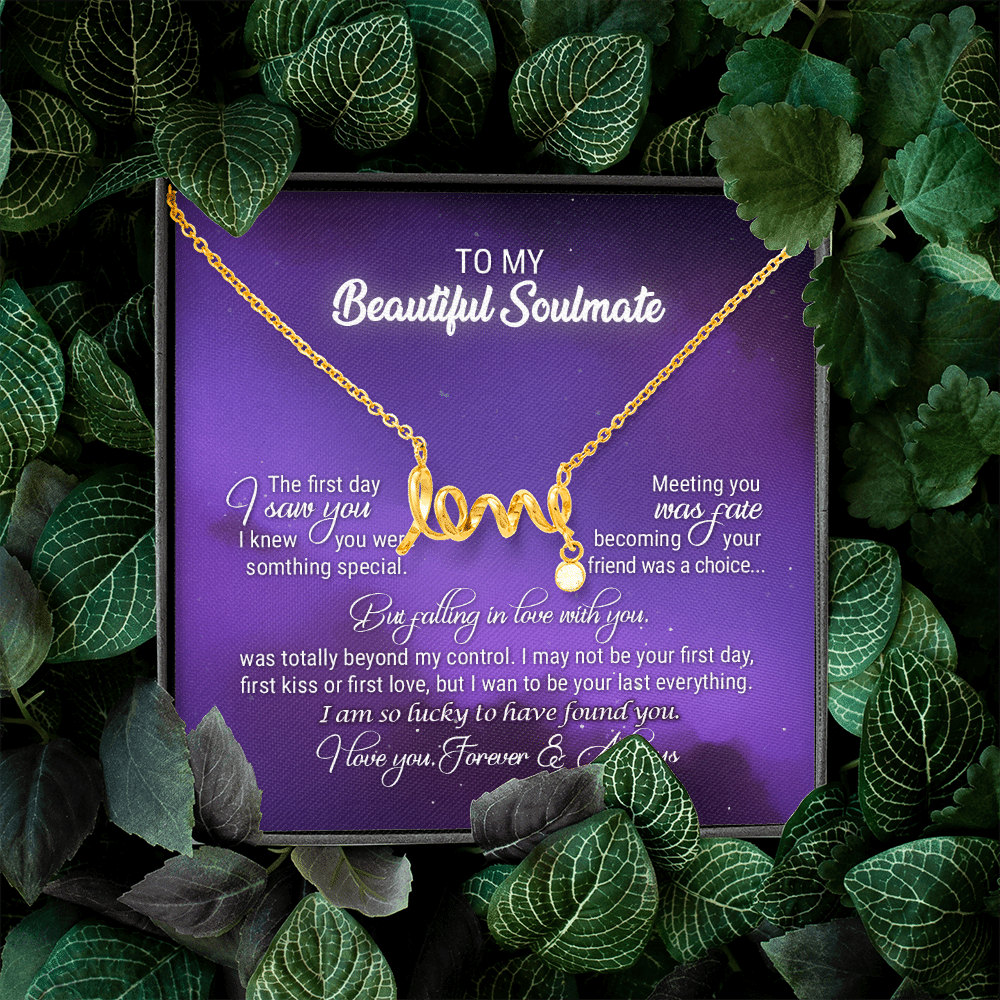 To My Beautiful Soulmate Meeting You Was Fate Love You Forever and Always Scripted Love Necklace - Birthday Gift To My Beautiful Soulmate Meeting You Was Fate Love You Forever and Always Scripted Love Necklace - Birthday Gift