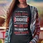 6VT. I Am A Lucky Mom Stubborn Daughter shirt mk2