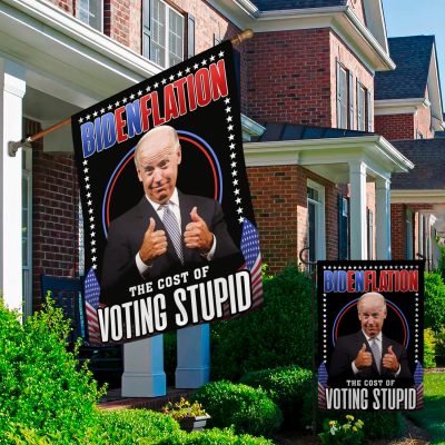 Alternative view of Bidenflation The Cost Of Voting Stupid Funny Biden Garden Flag - House Flag