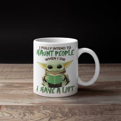 Alternative view of I Fully Intend To Haunt People When I Die I Have A List Funny Baby Yoda Ceramic Coffee Mug