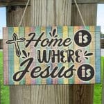 Home Is Where Jesus Is Christian Faith Wooden Door Sign - God All Thing Wall Decor Wood Sign