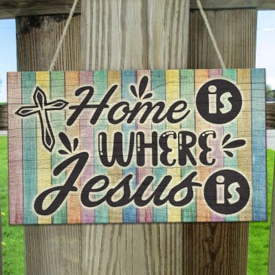Home Is Where Jesus Is Christian Faith Wooden Door Sign - God All Thing Wall Decor Wood Sign