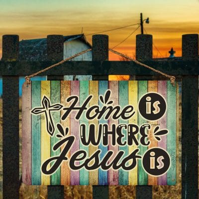 Home Is Where Jesus Is Christian Faith Metal Sign  - Religious Wall Decor Sign Garden Sign