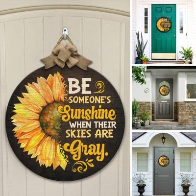 Alternative view of Be Someone's Sunshine when Their Skies Are Gray Circle Wooden Door Sign - Front Porch Sign